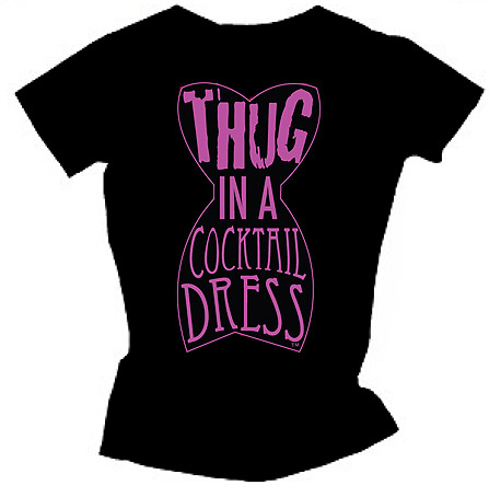 Thug in A Cocktail Dress